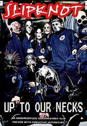 Slipknot (USA-1) : Up to Our Necks